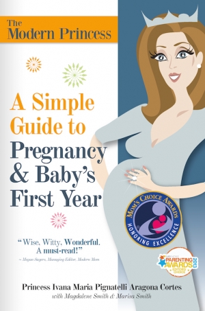 The Modern Princess: A Simple Guide to Pregnancy & Baby's First Year
