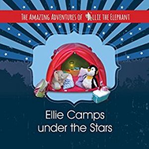 Award-Winning Children's book — The Amazing Adventures of Ellie the Elephant - Ellie Camps under the Stars