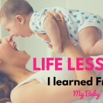 Life Lessons I Learned From My Baby