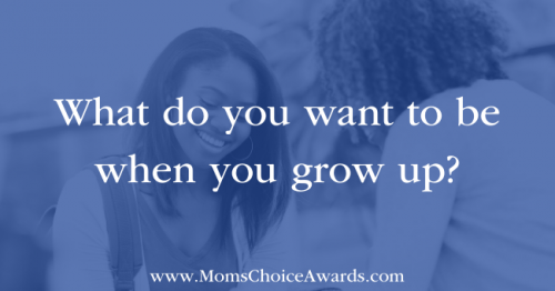 what-do-you-want-to-be-when-you-grow-up-featured-image-mom-s-choice