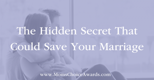 The Hidden Secret That Could Save Your Marriage - Mom's Choice Awards