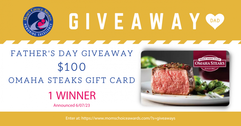 Giveaway: Father's Day Omaha Steaks $100 Gift Card - Mom's Choice Awards