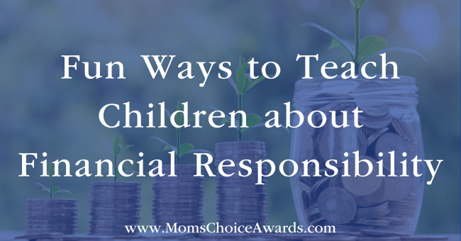Fun Ways to Teach Children about Financial Responsibility - Mom's ...