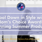 Cool Down in Style with Mom’s Choice Awards’ Winning Summer Products