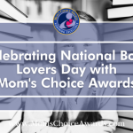 Celebrating National Book Lovers Day with Mom’s Choice Awards