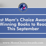 Best Mom’s Choice Award-Winning Books to Read This September