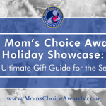 The Mom’s Choice Awards Holiday Showcase: Your Ultimate Gift Guide for the Season