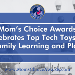 Mom’s Choice Awards Celebrates Top Tech Toys for Family Learning and Play