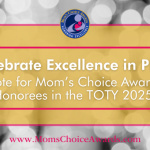 Celebrate Excellence in Play: Vote for Mom’s Choice Awards Honorees in the TOTY 2025!