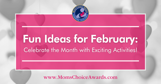 Fun Ideas for February Celebrate the Month with Exciting Activities